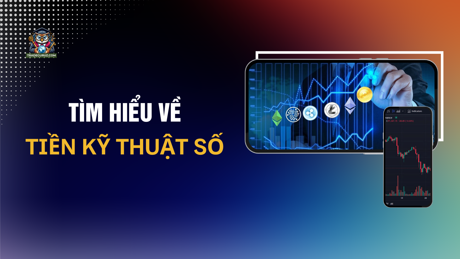 Tìm hiểu thông tin về tiền kỹ thuật số